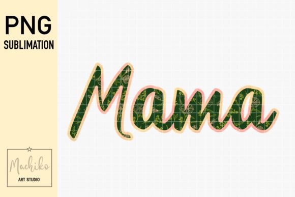 Mama Floral Mother s Day Sublimation PNG for Graphics and Illustrations